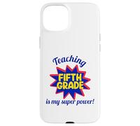 Enseigner en cinquième année est Mon Super Pouvoir, Mon Professeur drôle Coque pour iPhone 15 Plus
