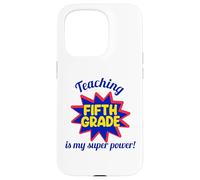 Enseigner en cinquième année est Mon Super Pouvoir, Mon Professeur drôle Coque pour iPhone 15 Pro