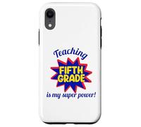 Enseigner en cinquième année est Mon Super Pouvoir, Mon Professeur drôle Coque pour iPhone XR
