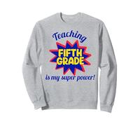 Enseigner en cinquième année est Mon Super Pouvoir, Mon Professeur drôle Sweatshirt