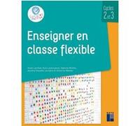 Enseigner en lexible cycles 2 et 3 Anne Larcher (Auteur), Evie Laversanne (Auteur), Adeline Michel (Auteur), Aurélia Onyszko-Leclaire (Auteur), Séverine Walker (Auteur)