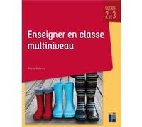 Enseigner En Classe Multiniveau - Cycles 2 Et 3