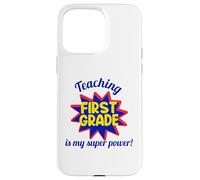 Enseigner en première année est Mon Super Pouvoir Coque pour iPhone 15 Pro Max