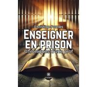Enseigner en prison: Chroniques d'une prof