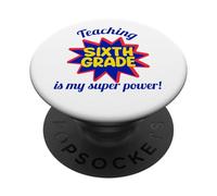 Enseigner en sixième année est Mon Super Pouvoir, Mon Professeur drôle PopSockets PopGrip Adhésif
