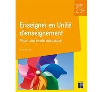 Enseigner En Unité D'enseignement - Pour Une École Inclusive