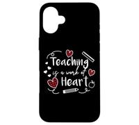 Enseigner est Une œuvre de cœur. L'appréciation des Enseignants est de Tout cœur Coque pour iPhone 16 Plus