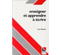 Enseigner et apprendre à écrire