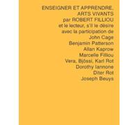 Enseigner et apprendre, arts vivants par Robert Filliou