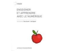 Enseigner et apprendre avec le numérique - Collectif - Presses Universite De Montreal - broché - Essai