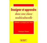 Enseigner Et Apprendre Dans Une Classe Multiculture - Méthodes Et Pratiques Pour Réussir