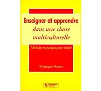 Enseigner et apprendre dans une classe multiculturelle Monique Honor (Auteur)