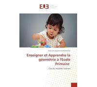Enseigner et Apprendre la géométrie à l'Ecole Primaire