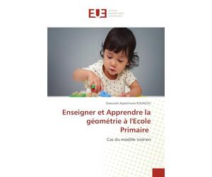 Enseigner et Apprendre la géométrie à l'Ecole Primaire
