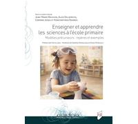 Enseigner et apprendre les sciences à l'école primaire: Modèles précurseurs : repères et exemples