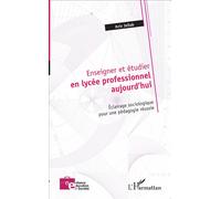 Enseigner et étudier en lycée professionnel aujourd'hui Éclairage sociologique pour une pédagogie réussie - Aziz Jellab - L'harmattan - broché - Essai