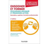 Enseigner et former - 3e éd.: Psychologie appliquée et pédagogies actives, secondaire, supérieur, formation professionnelle