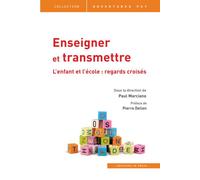 Enseigner et transmettre. L'enfant et l'école: regards croisés L'enfant et l'ecole : regards croises - Paul Marciano - In Press Eds - broché - Essai