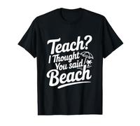 Enseigner ? Je pensais Que tu avais Dit « Plage » T-Shirt Graphique avec Valeur