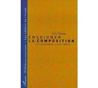 Peter Szendy – Enseigner la composition : De Schoenberg au multimédia – Broché