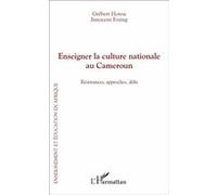 Enseigner la culture nationale au Cameroun Résistances, approches, défis - Innocent Fozing - L'harmattan - broché - Etude