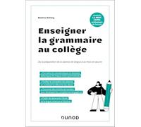 Enseigner La Grammaire Au Collège - De La Préparation De La Séance De Langue À Sa Mise En Oeuvre