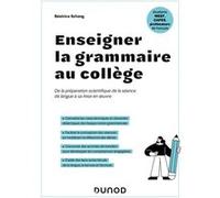 Enseigner La Grammaire Au Collège - De La Préparation De La Séance De Langue À Sa Mise En Oeuvre