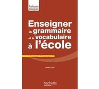 Enseigner la grammaire et le vocabulaire à l'école Renée Léon (Auteur)