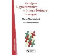 Enseigner la grammaire et le vocabulaire en langues MARIA A MEDIONI (Auteur)