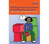Enseigner la grammaire, la ponctuation et l'orthographe par le théâtre - Activités visuelles, auditives et kinesthésiques