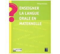 Enseigner La Langue Orale En Maternelle