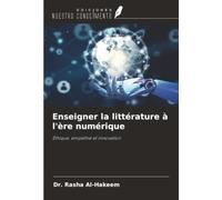 Enseigner la littérature à l'ère numérique: Éthique, empathie et innovation