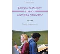 Enseigner la Litterature Française en Belgique Francophone
