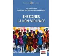 Enseigner la non-violence Frédérique Guenot (Auteur), Olivier De Lagarde (Auteur)