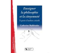 ENSEIGNER LA PHILOSPHIE ET LA CITOYENNETE: À PARTIR D'ATELIERS CRÉATIFS (0)