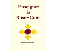 Enseigner La Rose+Croix