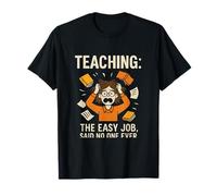 Enseigner la tâche Facile a Dit Que Personne n'avait jamais été drôle T-Shirt