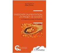 Enseigner l'alimentation – Un projet de société : Les Enseignements pratiques interdisciplinaires