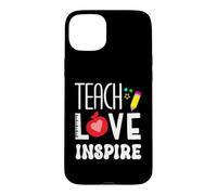 Enseigner l'amour Inspirer l'enseignant rentrée Scolaire Premier Jour de oque pour iPhone 15 Plus