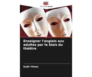 Enseigner l'anglais aux adultes par le biais du théâtre