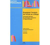 Enseigner L'anglais De L'école Au Collège - Comment Aborder Les Principaux Obstacles À L'apprentissage