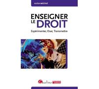 Enseigner le droit aujourd'hui: Réinventer l'enseignement du droit - Réflexions pour renouveler l'enseignement