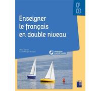 Enseigner le français en double niveau CP-CE1 + Ressources numériques Marie Gabriel (Auteur), Emilie Mongin-Bouquet (Auteur)