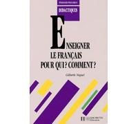Enseigner le français pour qui ? Comment ?