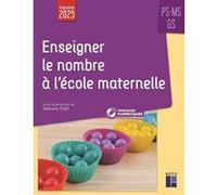 Enseigner le nombre à l'école maternelle PS, MS, GS - Programmes 2025 + ressources numériques Nathalie Pfaff (Auteur), Christelle Hannon (Auteur), Nathalie Newiadomy (Auteur), Sylvie Saliou (Auteur), 