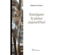 Enseigner Le Piano Aujourd'Hui Gendron, Stephane (Auteur)