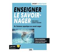 Enseigner le savoir-nager: De l'aisance aquatique au savoir-nager