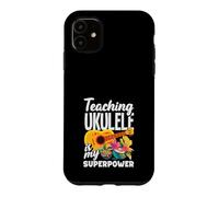 Enseigner Le ukulélé est Mon Super Joueur de Professeur de Musique Coque pour iPhone 11