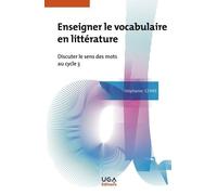 Enseigner Le Vocabulaire En Littérature - Discuter Le Sens Des Mots Au Cycle 3