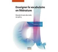 Enseigner Le Vocabulaire En Littérature - Discuter Le Sens Des Mots Au Cycle 3